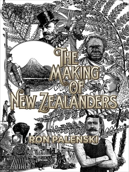 Title details for The Making of New Zealanders by Ron Palenski - Available